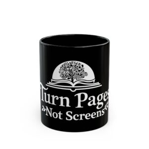 "Turn Pages Not Screens" Coffee Mug – Book Lover Black Ceramic Mug