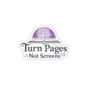 Die-Cut Sticker — "Turn Pages Not Screens" Booklover Vinyl Sticker