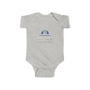 Infant Onesie — "Turn Pages Not Screens" Babies love books too!