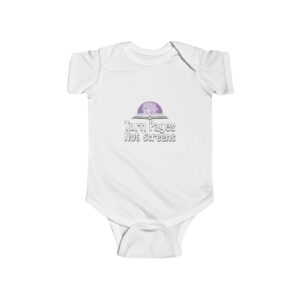 Infant Onesie — "Turn Pages Not Screens" Babies love books too!